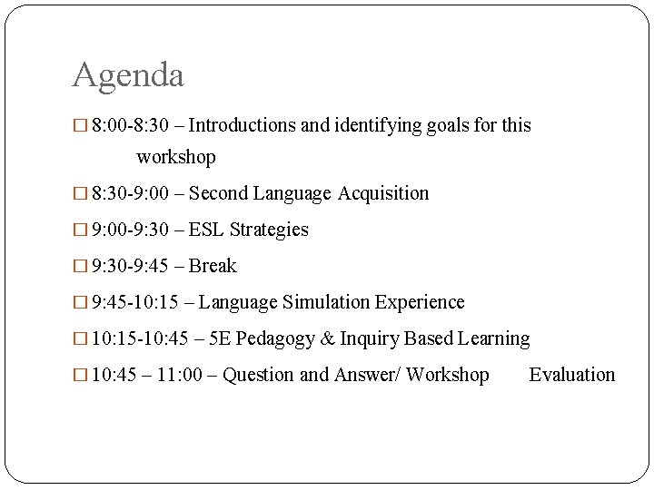 Agenda � 8: 00 -8: 30 – Introductions and identifying goals for this workshop