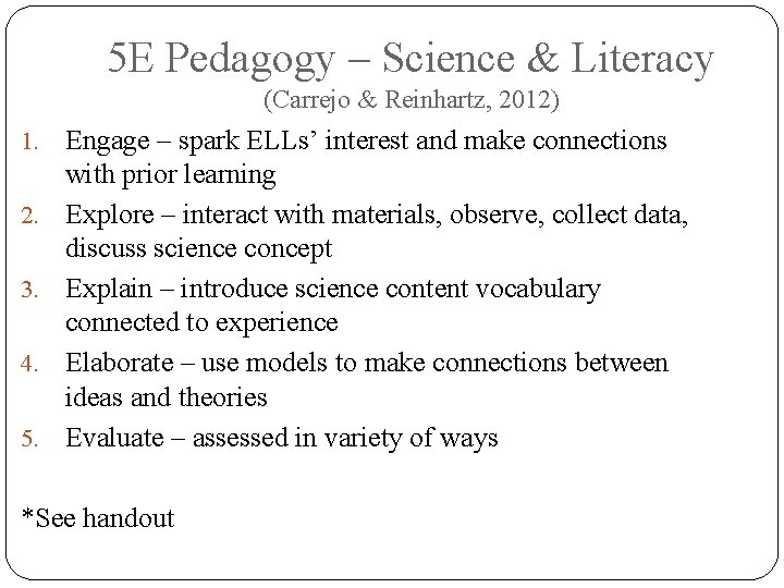 5 E Pedagogy – Science & Literacy (Carrejo & Reinhartz, 2012) 1. 2. 3.