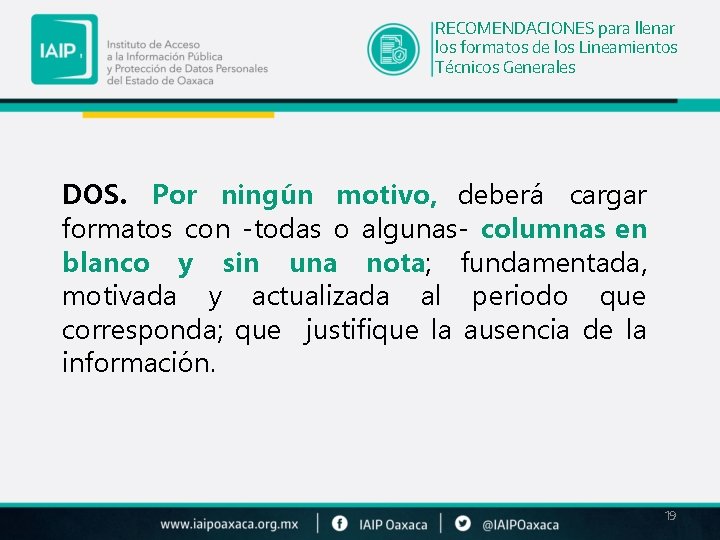 RECOMENDACIONES para llenar los formatos de los Lineamientos Técnicos Generales DOS. Por ningún motivo, RECOMENDACIONES para llenar los formatos de los Lineamientos Técnicos Generales DOS. Por ningún motivo,