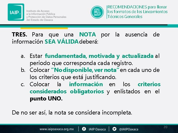 RECOMENDACIONES para llenar los formatos de los Lineamientos Técnicos Generales TRES. Para que una RECOMENDACIONES para llenar los formatos de los Lineamientos Técnicos Generales TRES. Para que una
