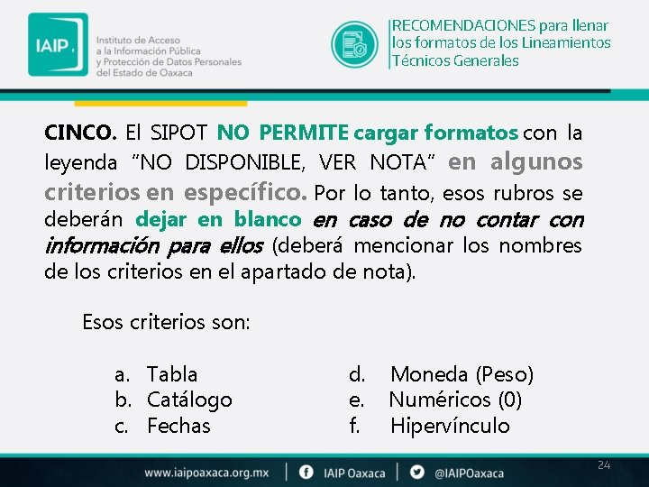 RECOMENDACIONES para llenar los formatos de los Lineamientos Técnicos Generales CINCO. El SIPOT NO