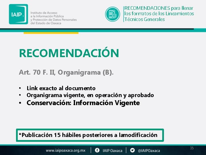 RECOMENDACIONES para llenar los formatos de los Lineamientos Técnicos Generales RECOMENDACIÓN Art. 70 F.