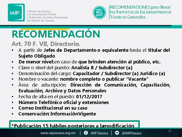 RECOMENDACIONES para llenar los formatos de los Lineamientos Técnicos Generales RECOMENDACIÓN Art. 70 F.