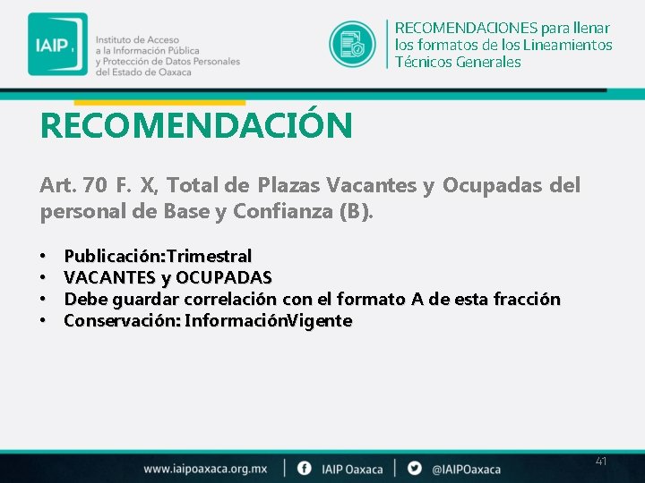 RECOMENDACIONES para llenar los formatos de los Lineamientos Técnicos Generales RECOMENDACIÓN Art. 70 F.