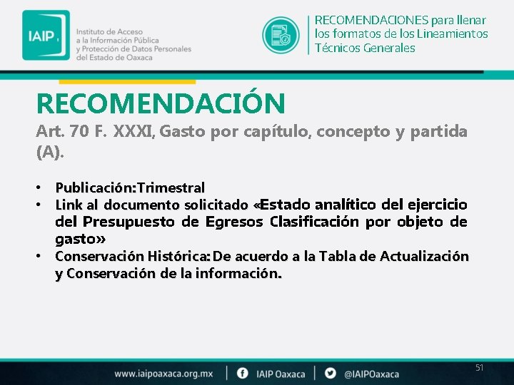 RECOMENDACIONES para llenar los formatos de los Lineamientos Técnicos Generales RECOMENDACIÓN Art. 70 F.