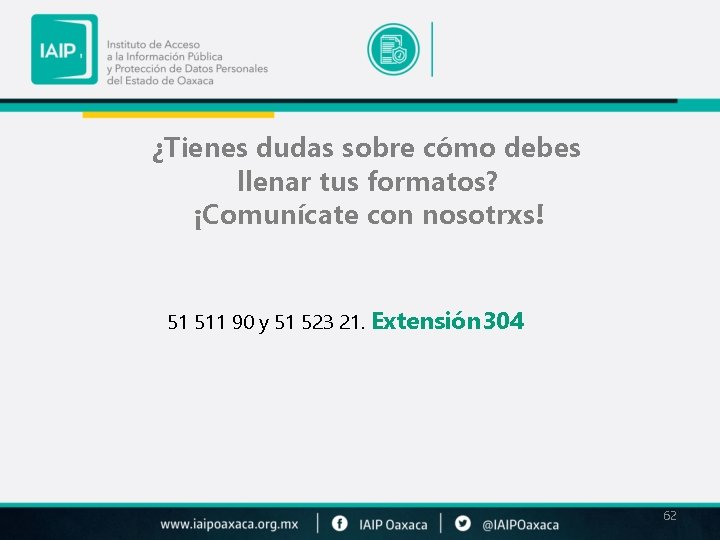 ¿Tienes dudas sobre cómo debes llenar tus formatos? ¡Comunícate con nosotrxs! 51 511 90