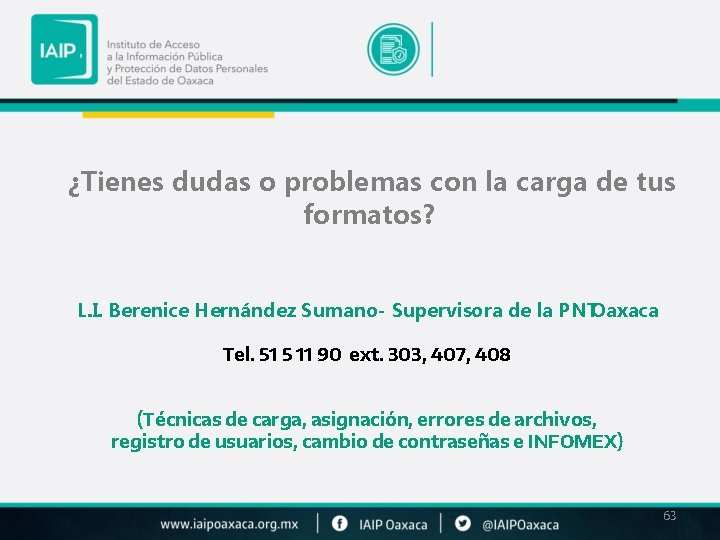 ¿Tienes dudas o problemas con la carga de tus formatos? L. I. Berenice Hernández