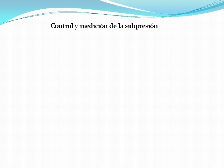 Control y medición de la subpresión 