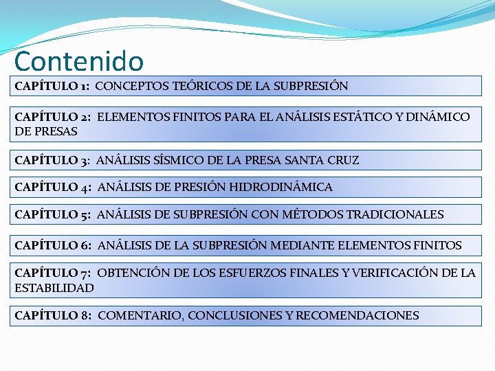 Contenido CAPÍTULO 1: CONCEPTOS TEÓRICOS DE LA SUBPRESIÓN CAPÍTULO 2: ELEMENTOS FINITOS PARA EL