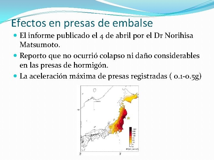 Efectos en presas de embalse El informe publicado el 4 de abril por el