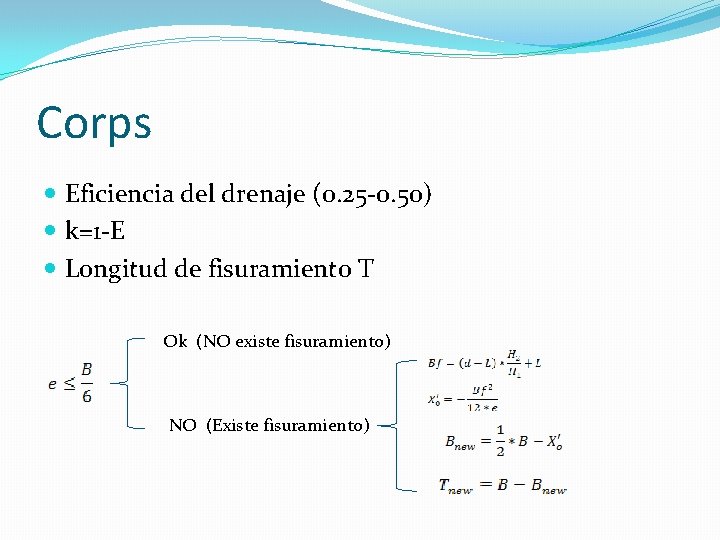 Corps Eficiencia del drenaje (0. 25 -0. 50) k=1 -E Longitud de fisuramiento T