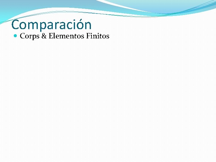 Comparación Corps & Elementos Finitos 