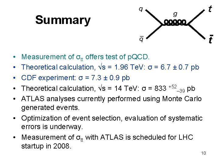 Summary • • • Measurement of σtt offers test of p. QCD. Theoretical calculation,