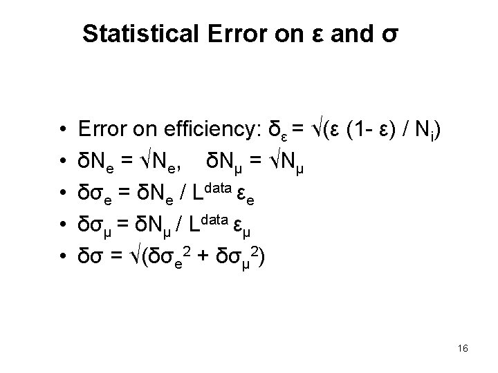 Statistical Error on ε and σ • • • Error on efficiency: δε =