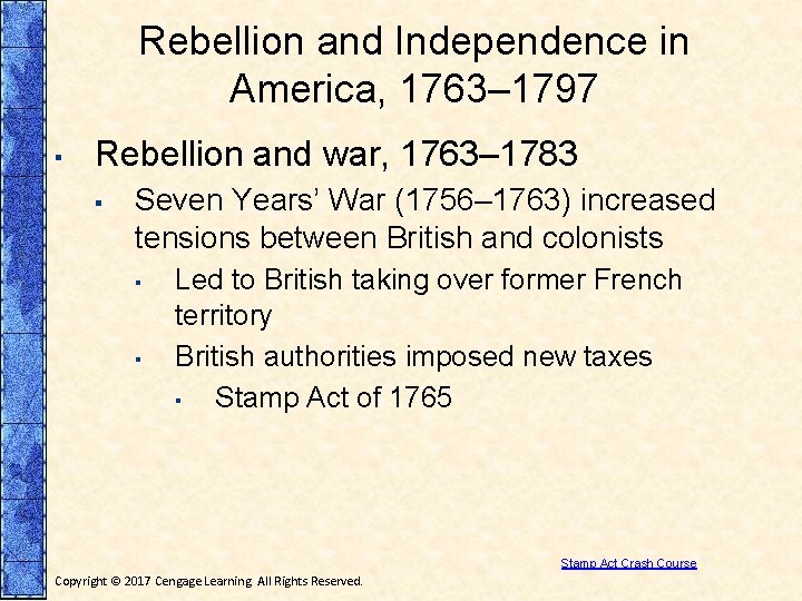 Rebellion and Independence in America, 1763– 1797 ▪ Rebellion and war, 1763– 1783 ▪ Rebellion and Independence in America, 1763– 1797 ▪ Rebellion and war, 1763– 1783 ▪