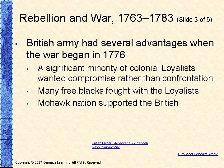 Rebellion and War, 1763– 1783 (Slide 3 of 5) ▪ British army had several