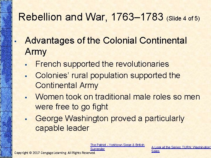 Rebellion and War, 1763– 1783 (Slide 4 of 5) ▪ Advantages of the Colonial