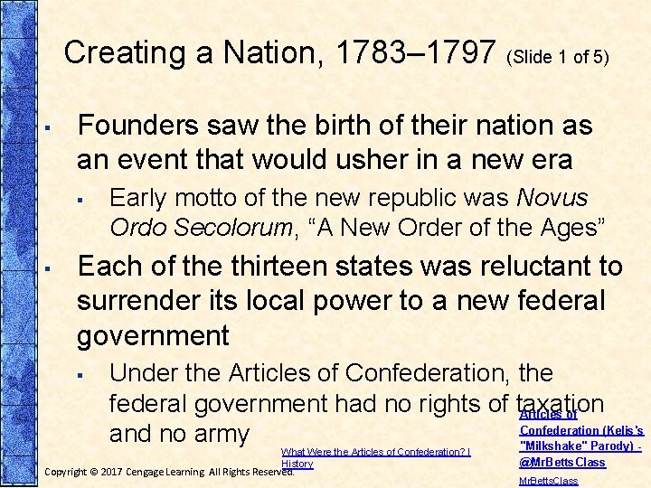 Creating a Nation, 1783– 1797 (Slide 1 of 5) ▪ Founders saw the birth