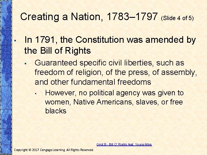 Creating a Nation, 1783– 1797 (Slide 4 of 5) ▪ In 1791, the Constitution