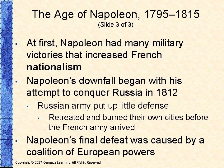 The Age of Napoleon, 1795– 1815 (Slide 3 of 3) ▪ ▪ At first,