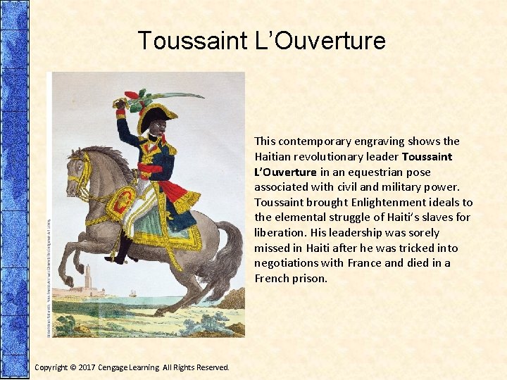 Toussaint L’Ouverture This contemporary engraving shows the Haitian revolutionary leader Toussaint L’Ouverture in an