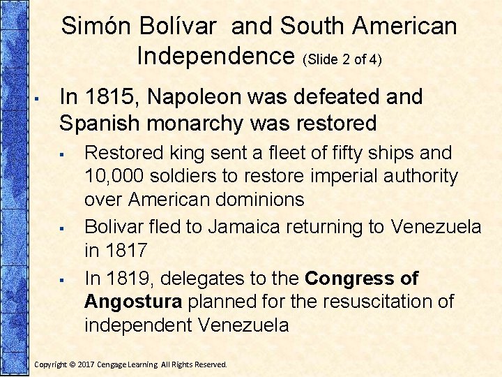 Simón Bolívar and South American Independence (Slide 2 of 4) ▪ In 1815, Napoleon