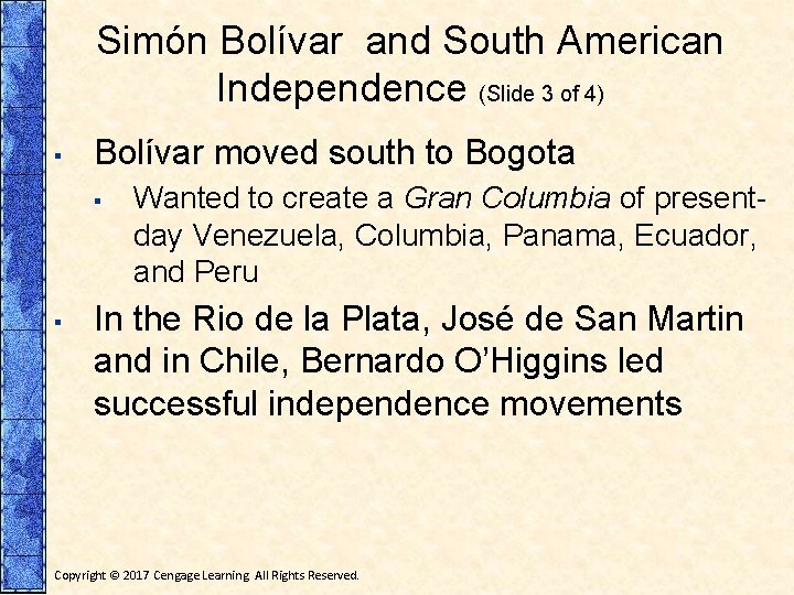 Simón Bolívar and South American Independence (Slide 3 of 4) ▪ Bolívar moved south