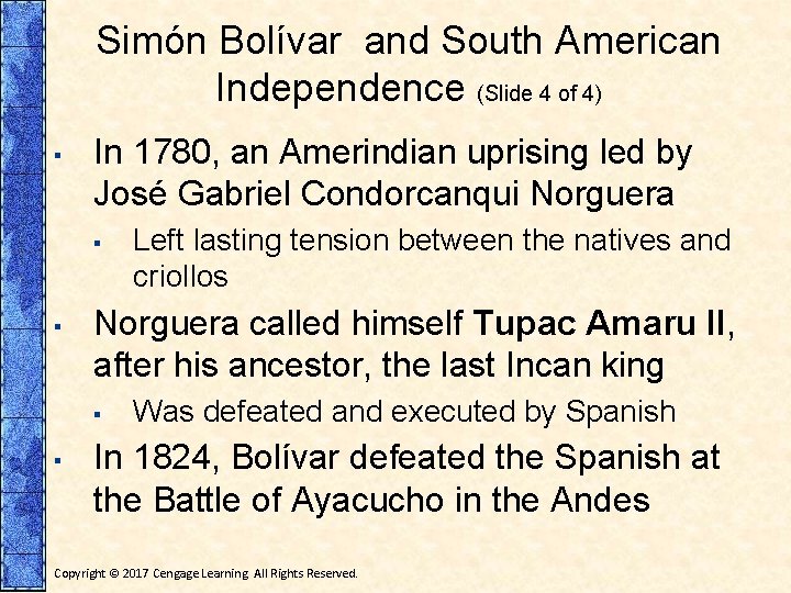 Simón Bolívar and South American Independence (Slide 4 of 4) ▪ In 1780, an