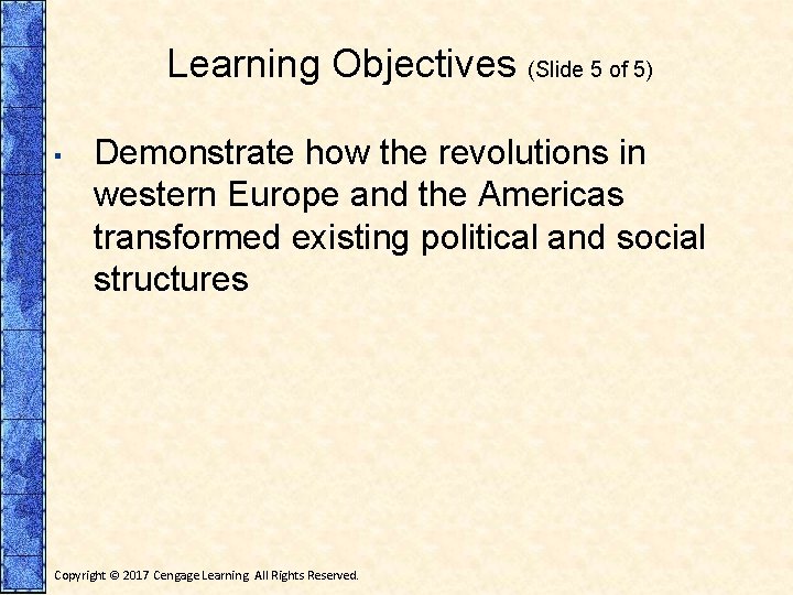 Learning Objectives (Slide 5 of 5) ▪ Demonstrate how the revolutions in western Europe