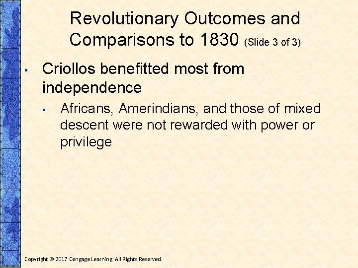 Revolutionary Outcomes and Comparisons to 1830 (Slide 3 of 3) ▪ Criollos benefitted most Revolutionary Outcomes and Comparisons to 1830 (Slide 3 of 3) ▪ Criollos benefitted most