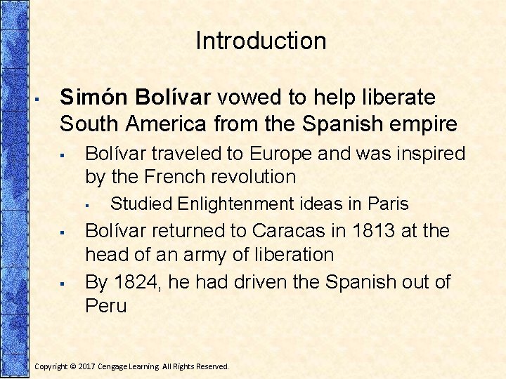 Introduction ▪ Simón Bolívar vowed to help liberate South America from the Spanish empire