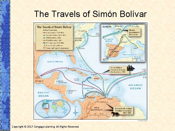 The Travels of Simón Bolívar Copyright © 2017 Cengage Learning. All Rights Reserved. The Travels of Simón Bolívar Copyright © 2017 Cengage Learning. All Rights Reserved.
