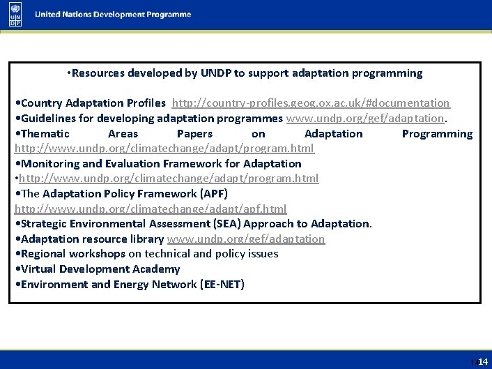 • Resources developed by UNDP to support adaptation programming • Country Adaptation Profiles • Resources developed by UNDP to support adaptation programming • Country Adaptation Profiles