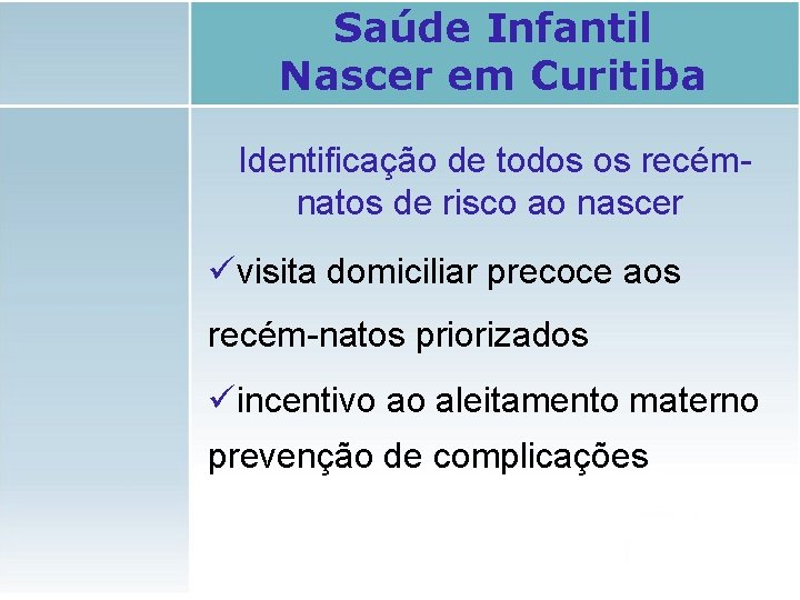 Saúde Infantil Nascer em Curitiba Identificação de todos os recémnatos de risco ao nascer