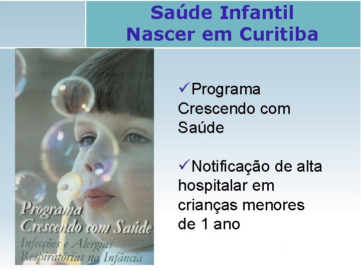 Saúde Infantil Nascer em Curitiba üPrograma Crescendo com Saúde üNotificação de alta hospitalar em