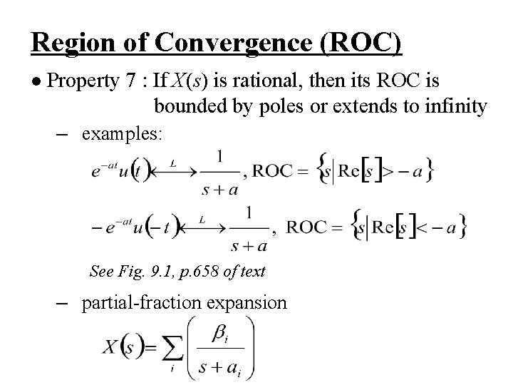 Region of Convergence (ROC) l Property 7 : If X(s) is rational, then its Region of Convergence (ROC) l Property 7 : If X(s) is rational, then its