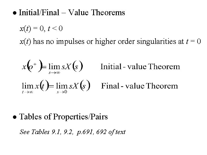 l Initial/Final – Value Theorems x(t) = 0, t < 0 x(t) has no l Initial/Final – Value Theorems x(t) = 0, t < 0 x(t) has no
