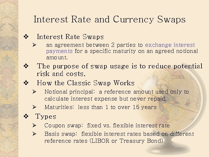 Interest Rate and Currency Swaps v Interest Rate Swaps Ø v an agreement between