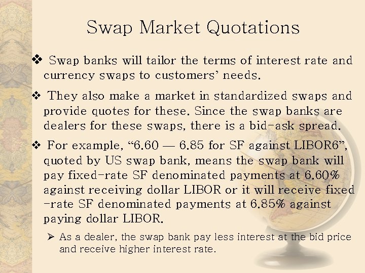 Swap Market Quotations v Swap banks will tailor the terms of interest rate and