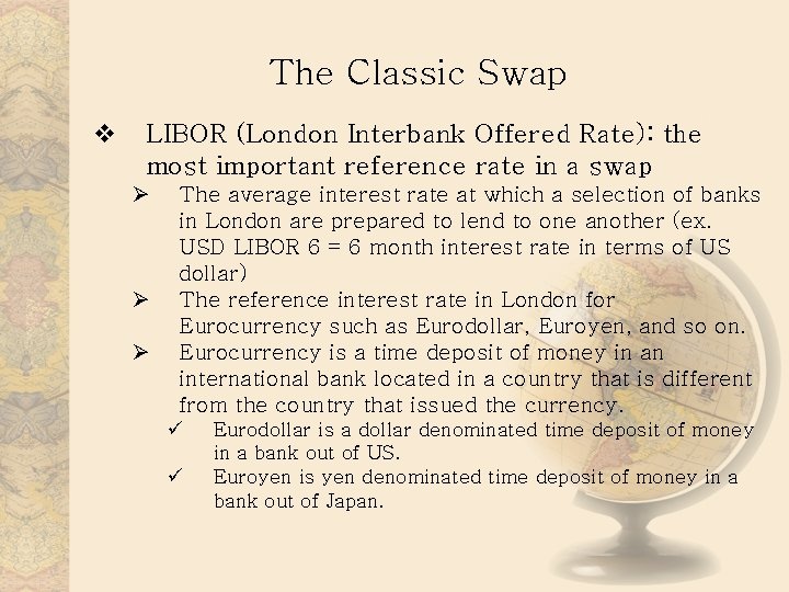 The Classic Swap v LIBOR (London Interbank Offered Rate): the most important reference rate