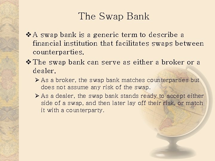 The Swap Bank v A swap bank is a generic term to describe a