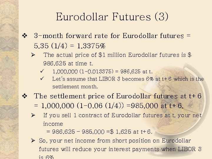 Eurodollar Futures (3) v 3 -month forward rate for Eurodollar futures = 5. 35