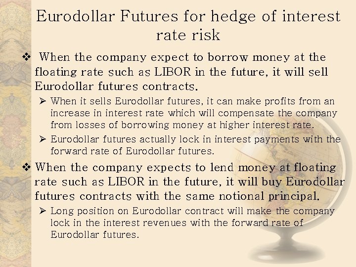 Eurodollar Futures for hedge of interest rate risk v When the company expect to