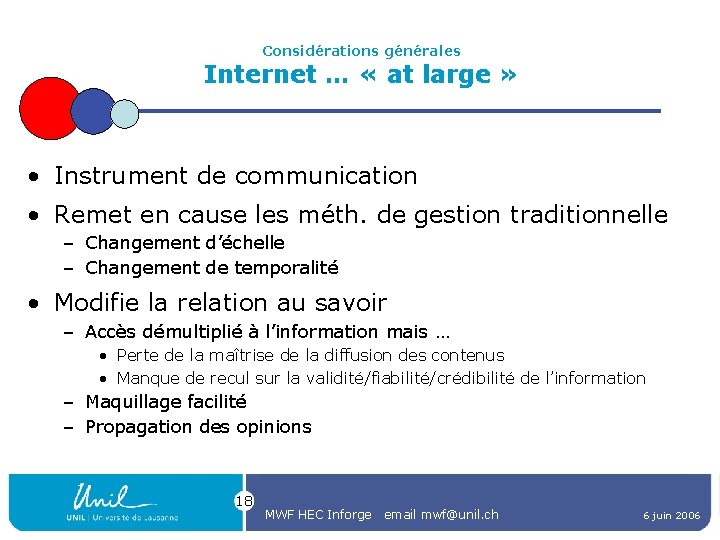 Considérations générales Internet … « at large » • Instrument de communication • Remet