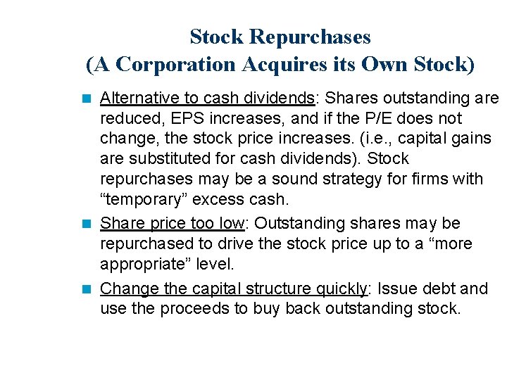 Stock Repurchases (A Corporation Acquires its Own Stock) Alternative to cash dividends: Shares outstanding