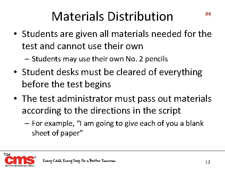 Materials Distribution #4 • Students are given all materials needed for the test and