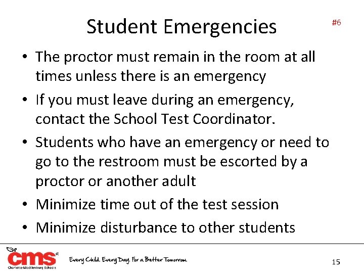 Student Emergencies #6 • The proctor must remain in the room at all times