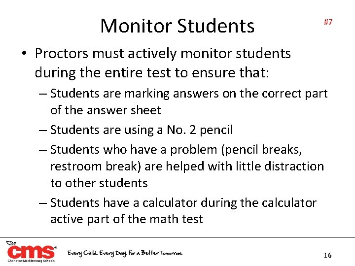 Monitor Students #7 • Proctors must actively monitor students during the entire test to