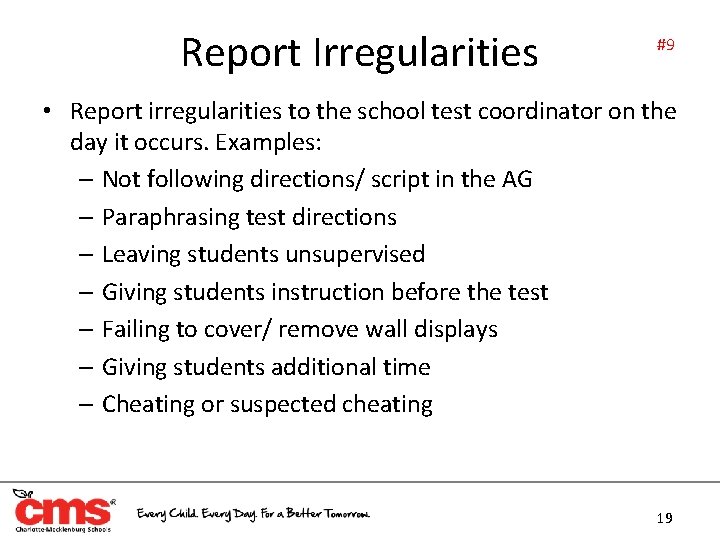 Report Irregularities #9 • Report irregularities to the school test coordinator on the day