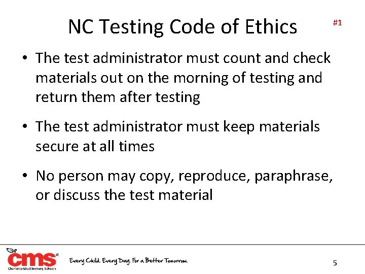 NC Testing Code of Ethics #1 • The test administrator must count and check